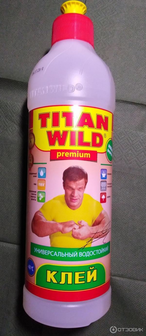 Купить Клей универсальный водостойкий TITAN WILD® Premium недорого в Балашихе